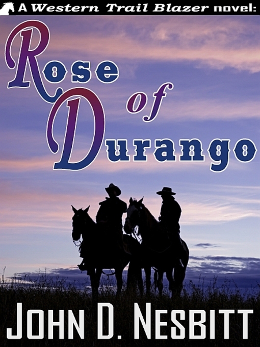 Title details for Rose of Durango by John D. Nesbitt - Available
